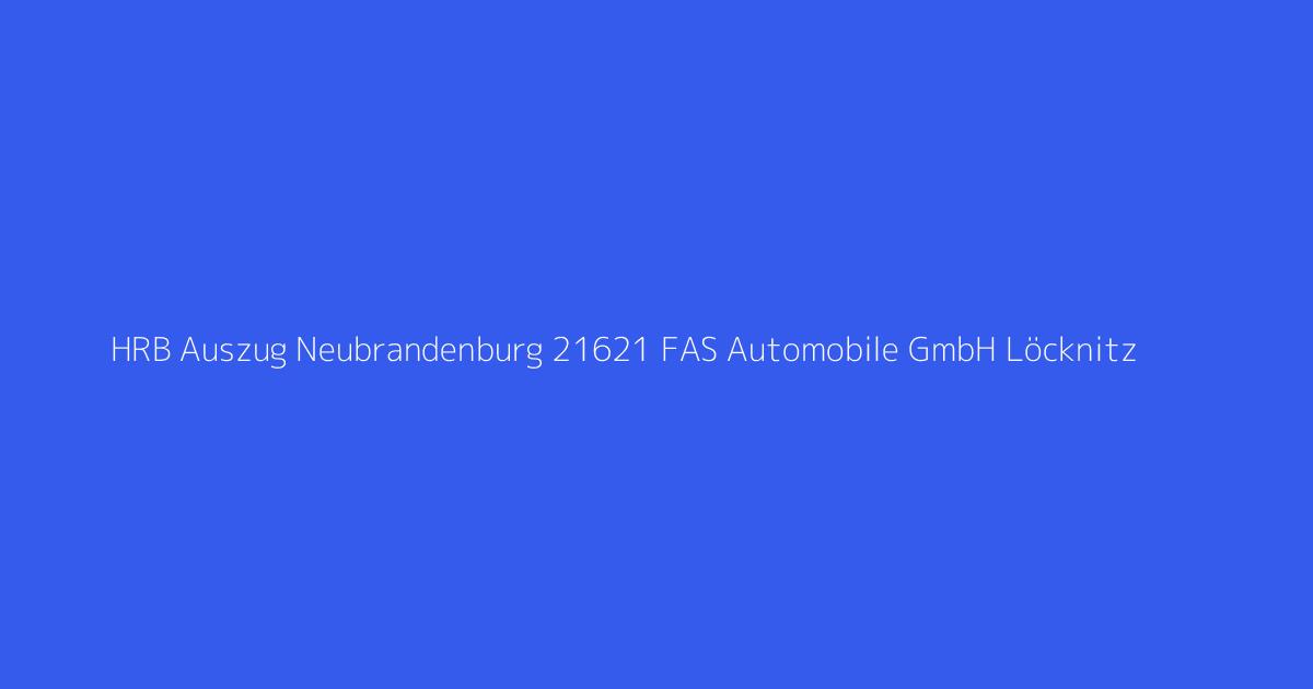 HRB Auszug Neubrandenburg 21621 FAS Automobile GmbH Löcknitz